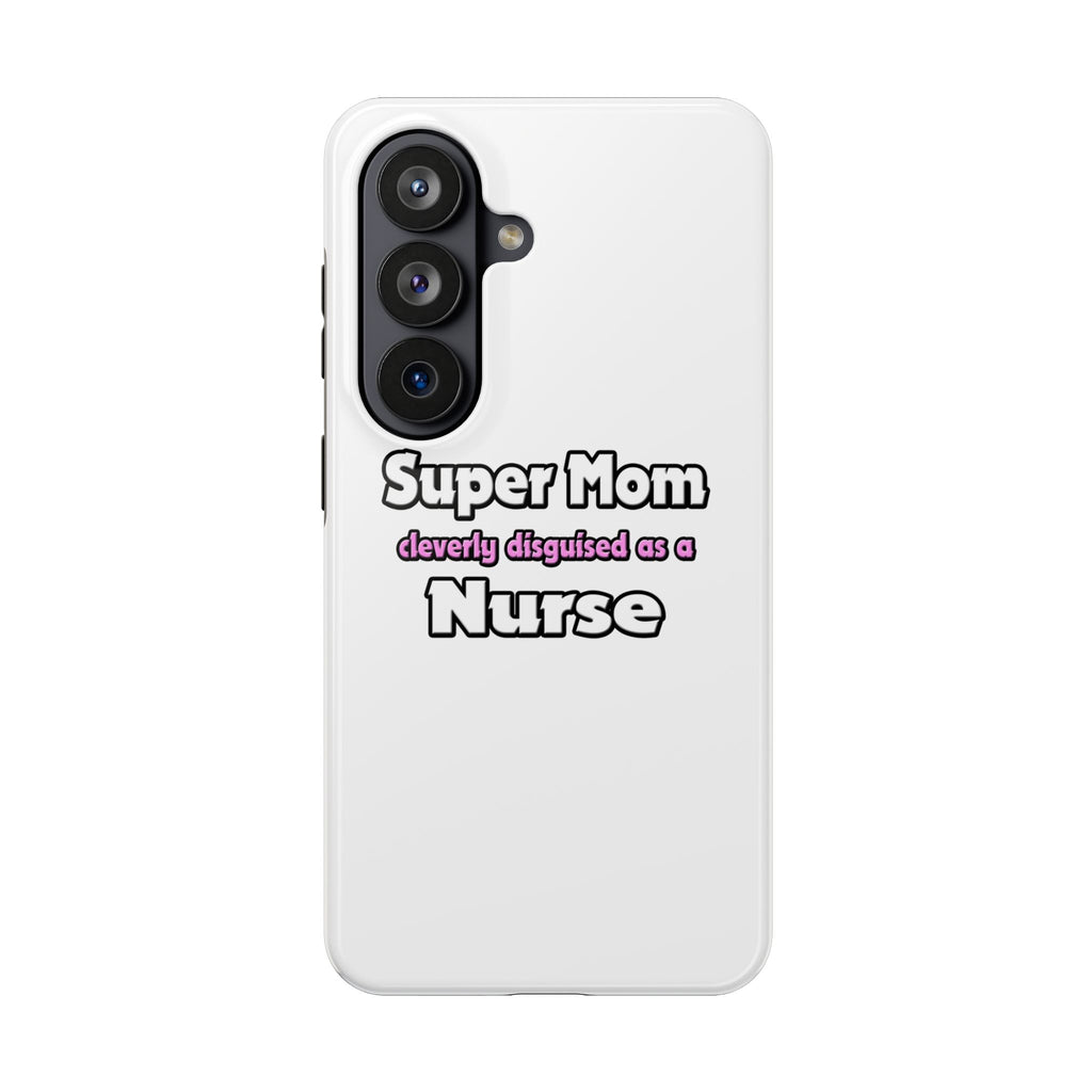 Super Mom ... Nurse - Tough Phone Cases