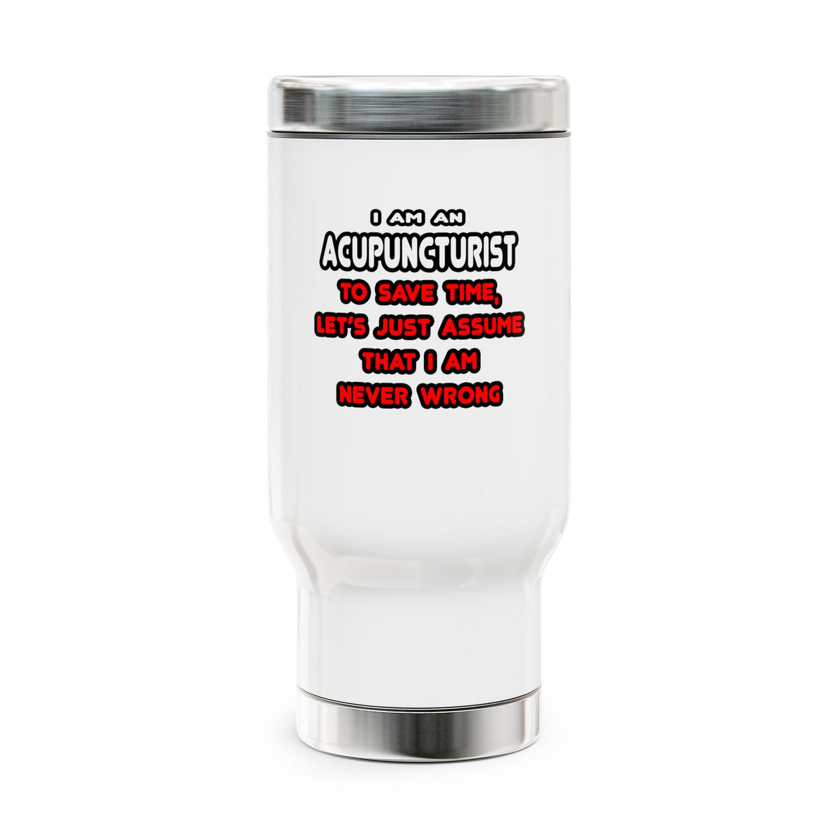 Funny Acupuncturist T Shirts and Gifts - Stainless Steel Travel Mug with Handle, 14oz