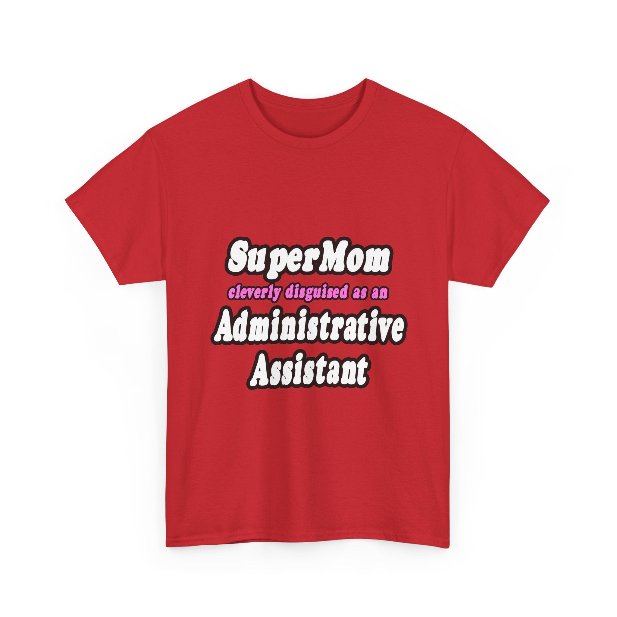SuperMom...Administrative Assistant - Unisex Heavy Cotton Tee