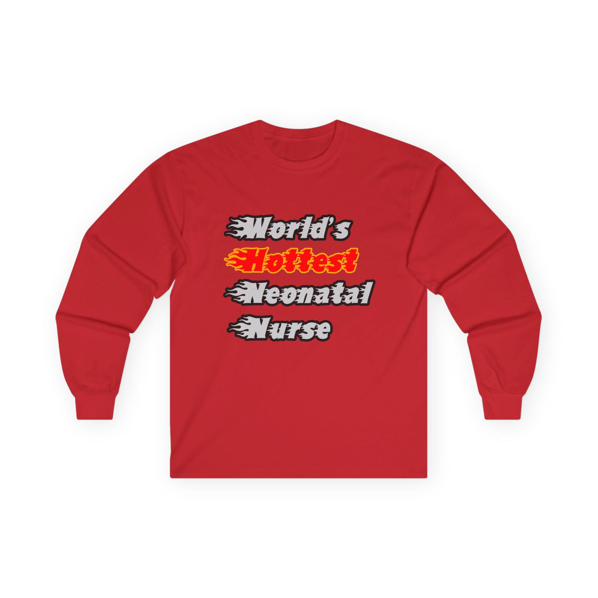 World's Hottest Neonatal Nurse - Unisex Ultra Cotton Long Sleeve Tee