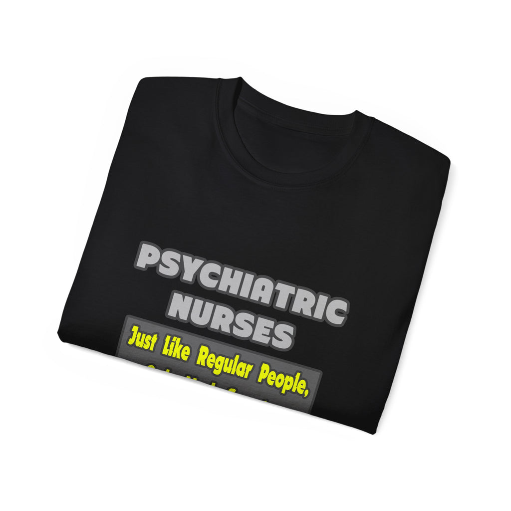 Psychiatric Nurses...Smarter - Unisex Ultra Cotton Tee