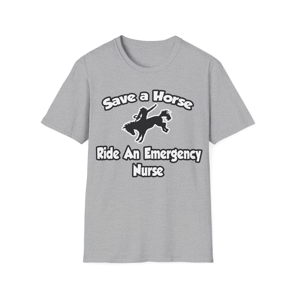Save a Horse, Ride an Emergency Nurse - Unisex Softstyle T-Shirt