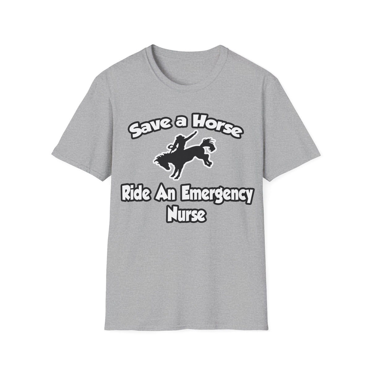 Save a Horse, Ride an Emergency Nurse - Unisex Softstyle T-Shirt