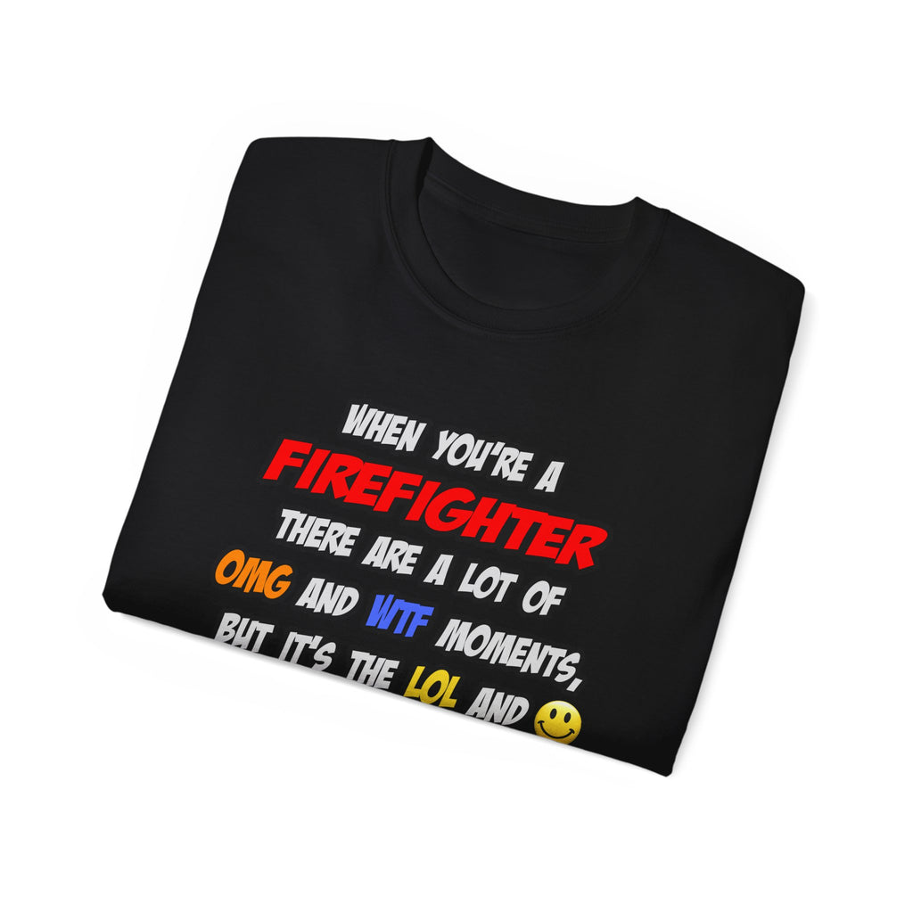 Firefighter .. OMG WTF LOL - Unisex Ultra Cotton Tee