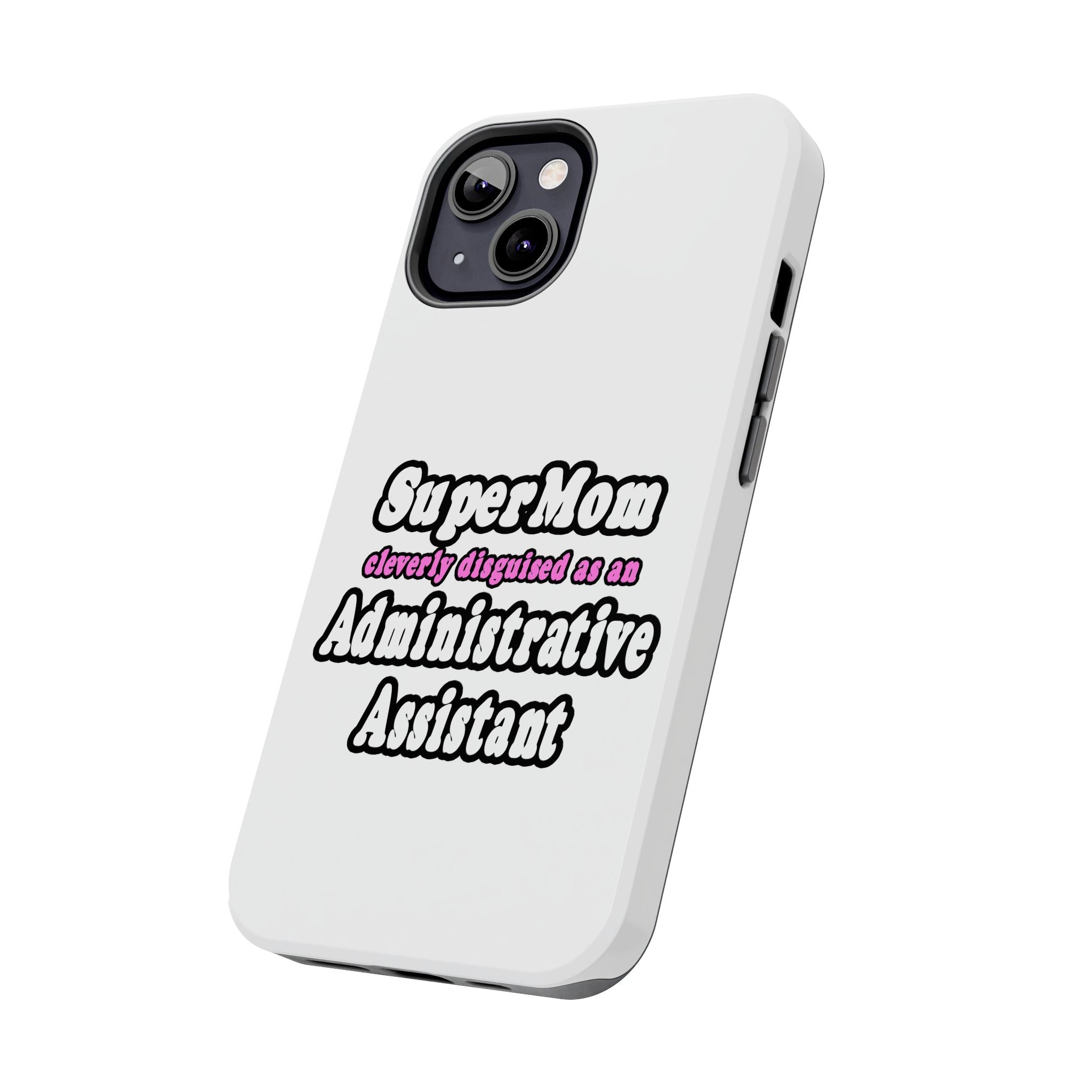 SuperMom...Administrative Assistant - Tough Phone Cases