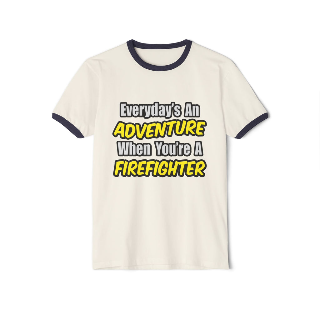 Everyday's An Adventure...Firefighter - Unisex Cotton Ringer T-Shirt