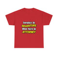 Everyday's An Adventure...Attorney - Unisex Heavy Cotton Tee