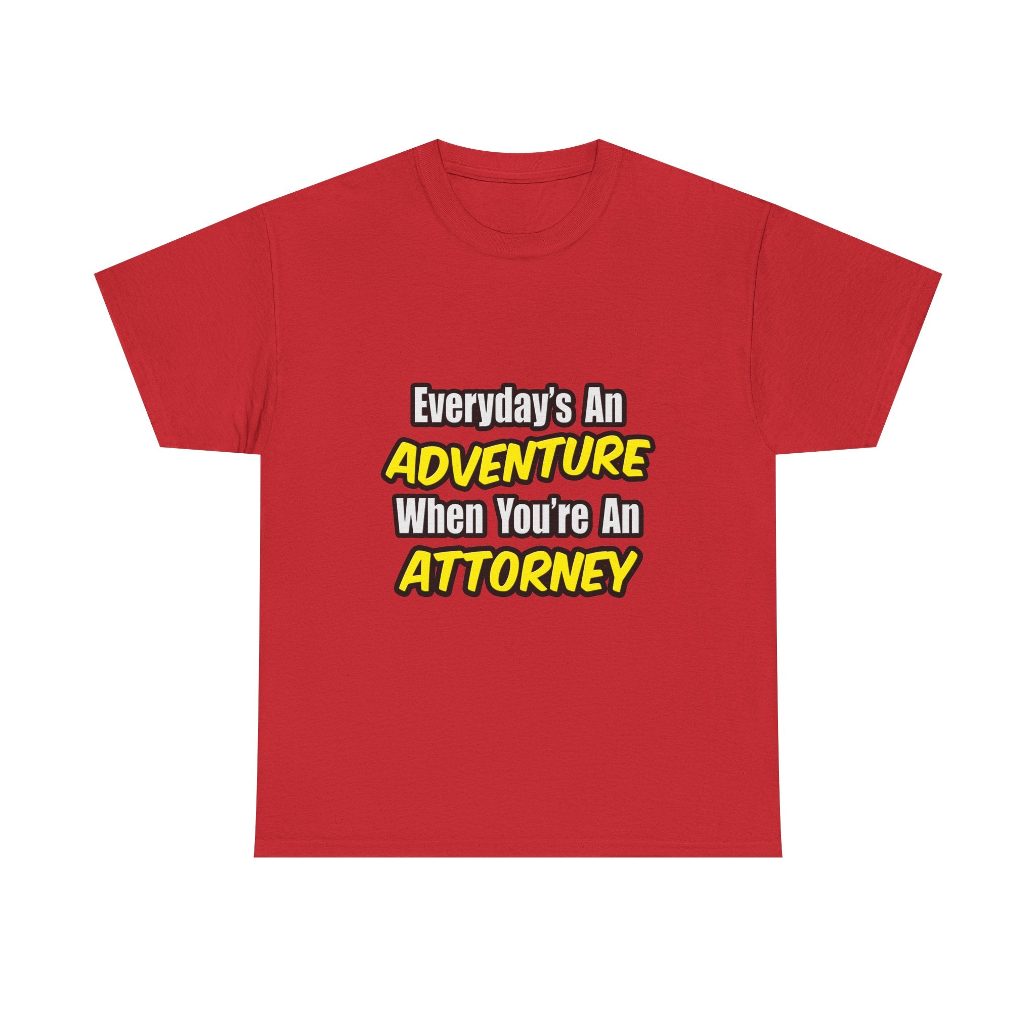Everyday's An Adventure...Attorney - Unisex Heavy Cotton Tee