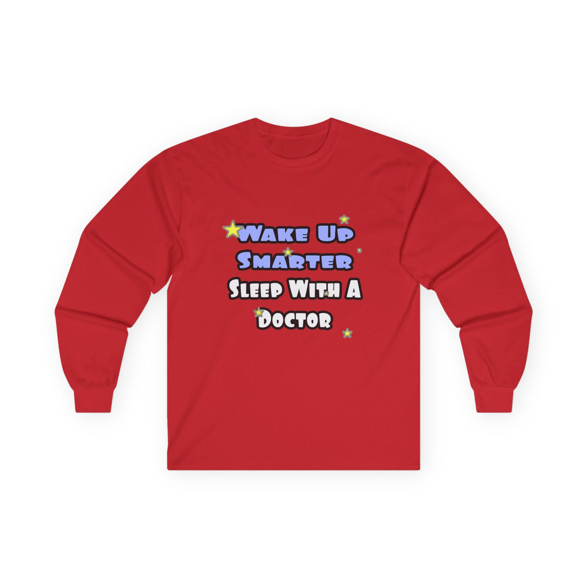 Wake Up Smarter...Sleep With a Doctor - Unisex Ultra Cotton Long Sleeve Tee