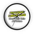 Professional Forensic Nurse .. Joke - Wall Clock