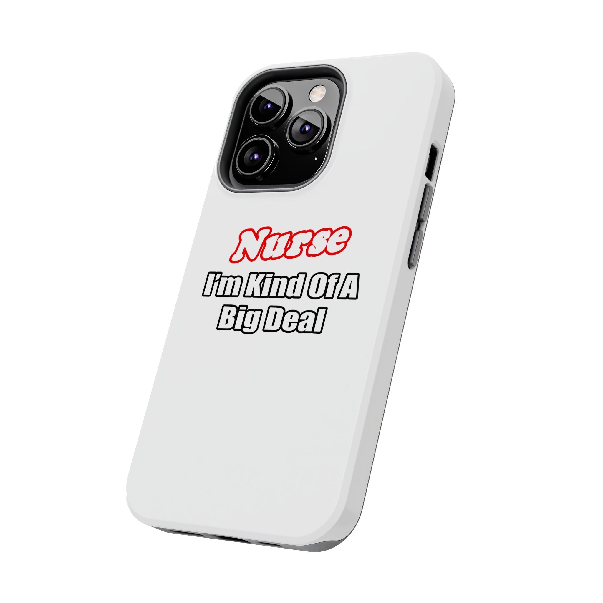 Nurse Big Deal - Tough Phone Cases