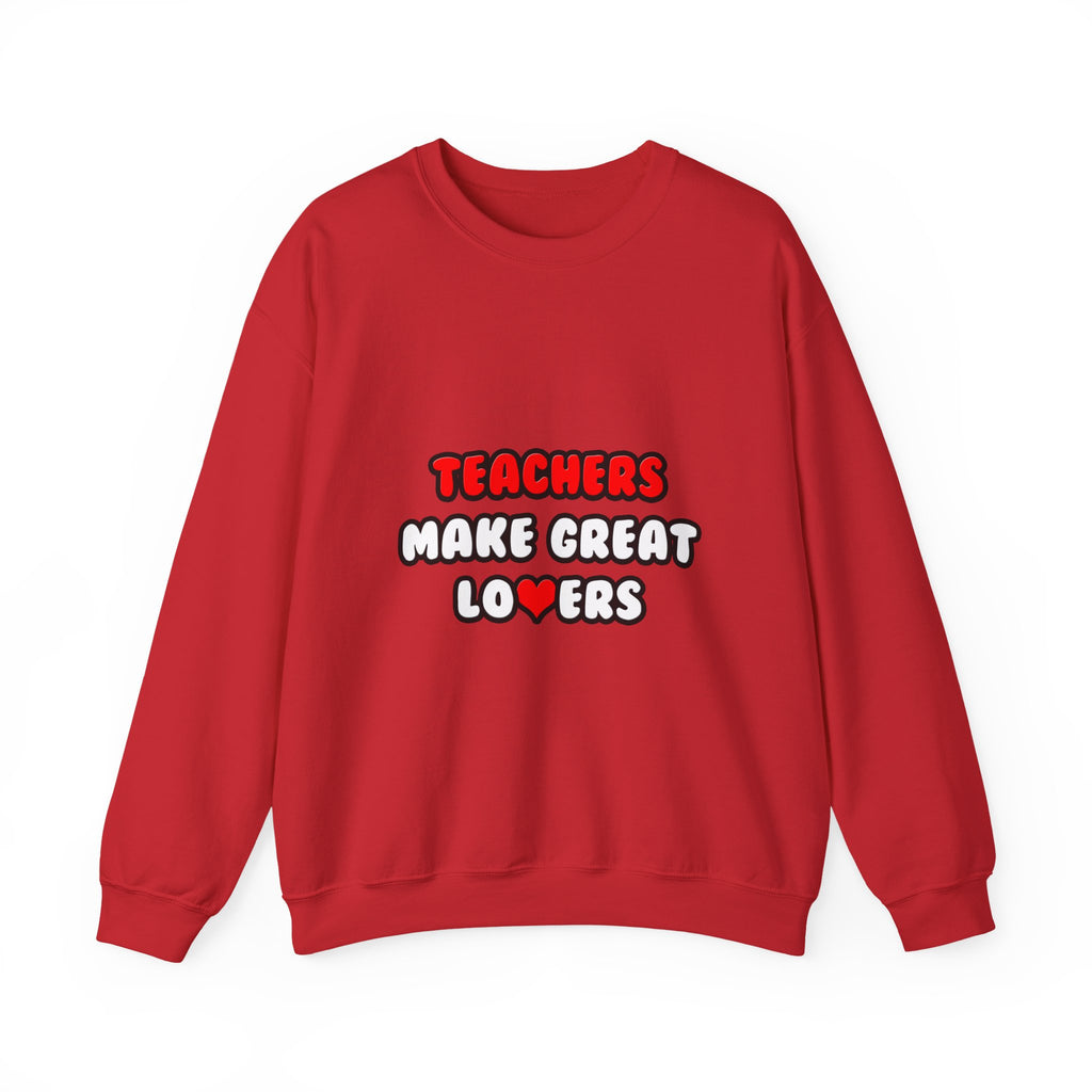 Teachers Make Great Lovers - Unisex Heavy Blend™ Crewneck Sweatshirt