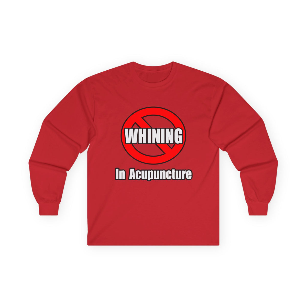 No Whining In Acupuncture - Unisex Ultra Cotton Long Sleeve Tee