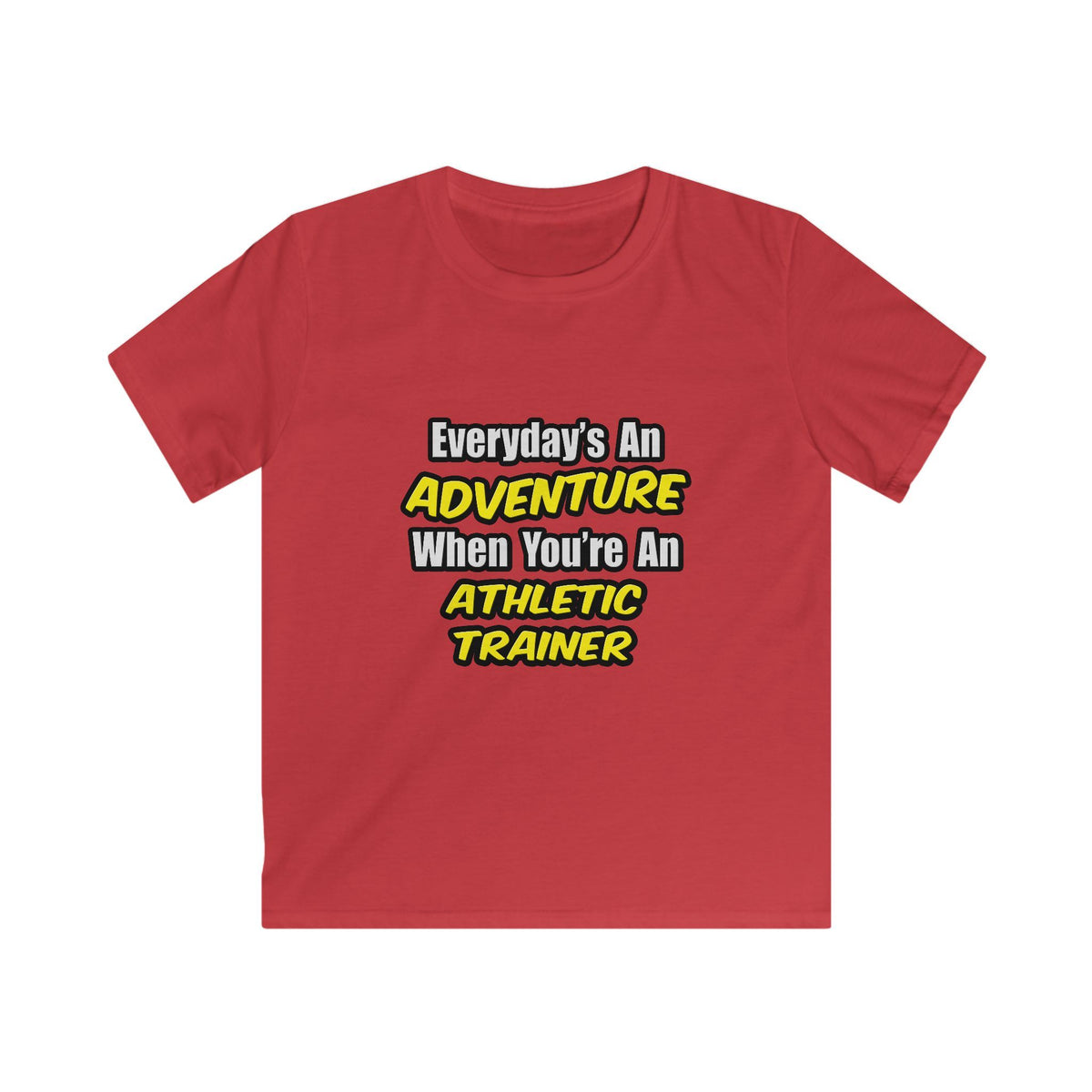 Everyday's An Adventure .. Athletic Trainer - Kids Softstyle Tee