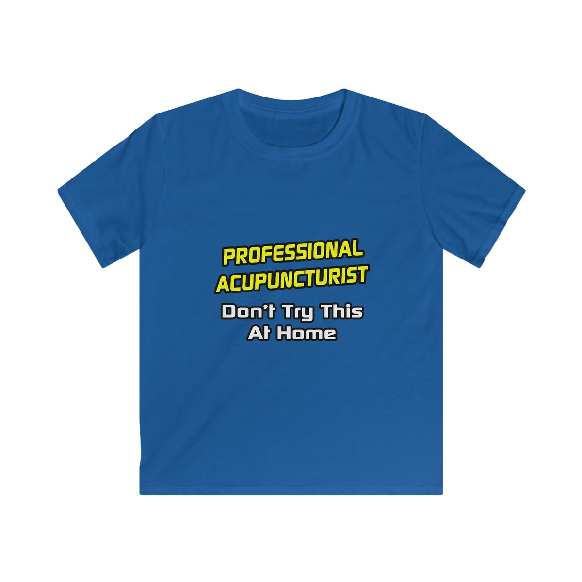 Professional Acupuncturist .. Joke - Kids Softstyle Tee