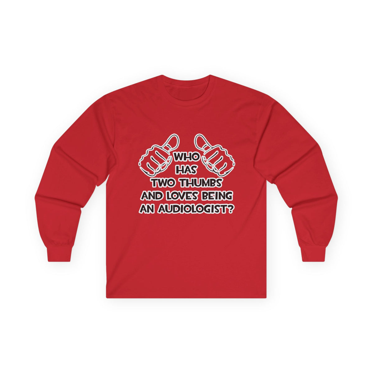 Two Thumbs and Loves Being an Audiologist - Unisex Ultra Cotton Long Sleeve Tee