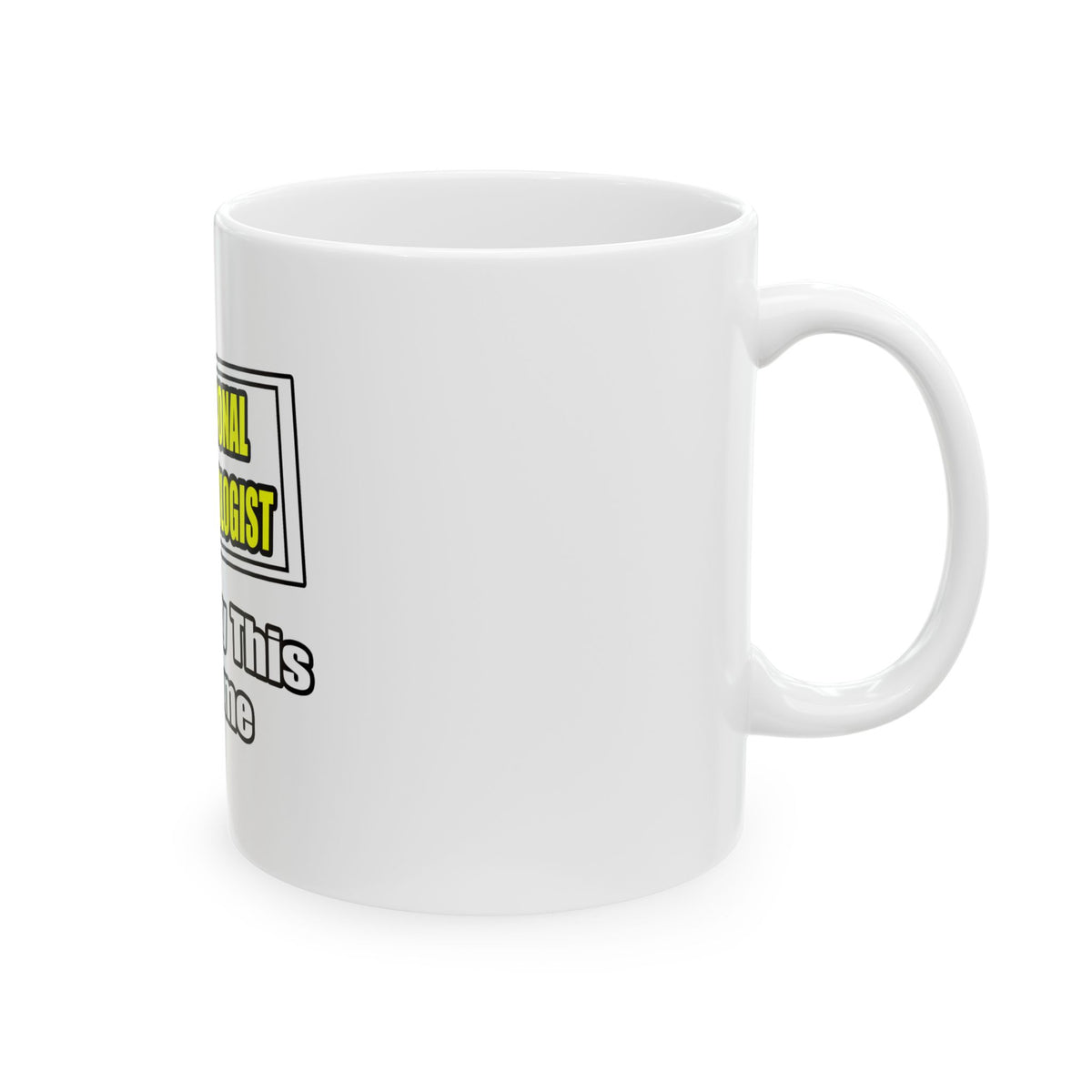 Professional Endocrinologist .. Joke - Ceramic Mug, (11oz, 15oz)