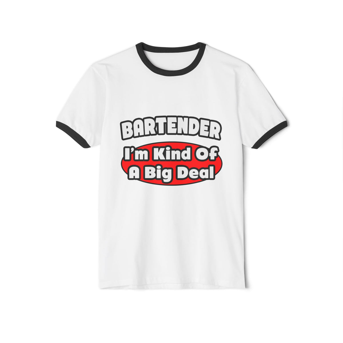 Bartender...Big Deal (2) - Unisex Cotton Ringer T-Shirt