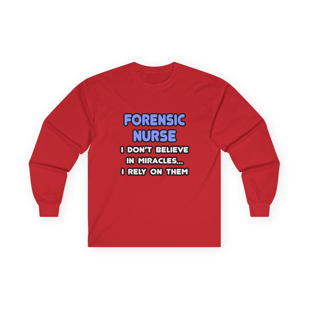 Miracles and Forensic Nurses - Unisex Ultra Cotton Long Sleeve Tee