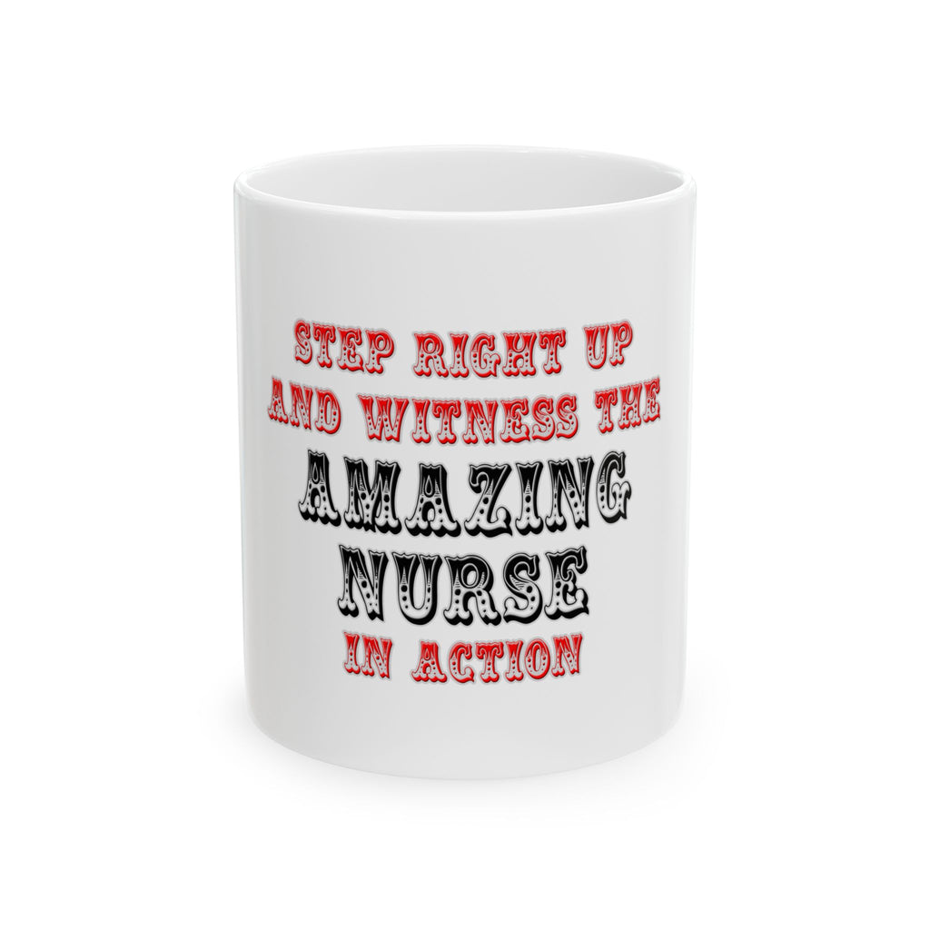Amazing Nurse In Action - Ceramic Mug, (11oz, 15oz)