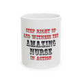 Amazing Nurse In Action - Ceramic Mug, (11oz, 15oz)