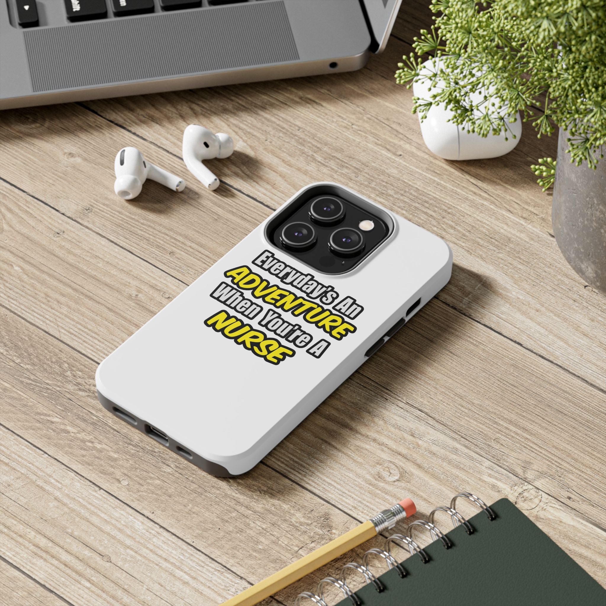 Nurse Phone Case – "Everyday's An Adventure When You're A Nurse" Tough Protective Cover