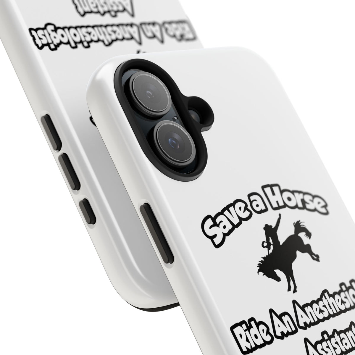 Save a Horse, Ride an Anesthesiologist Asst - Tough Phone Cases