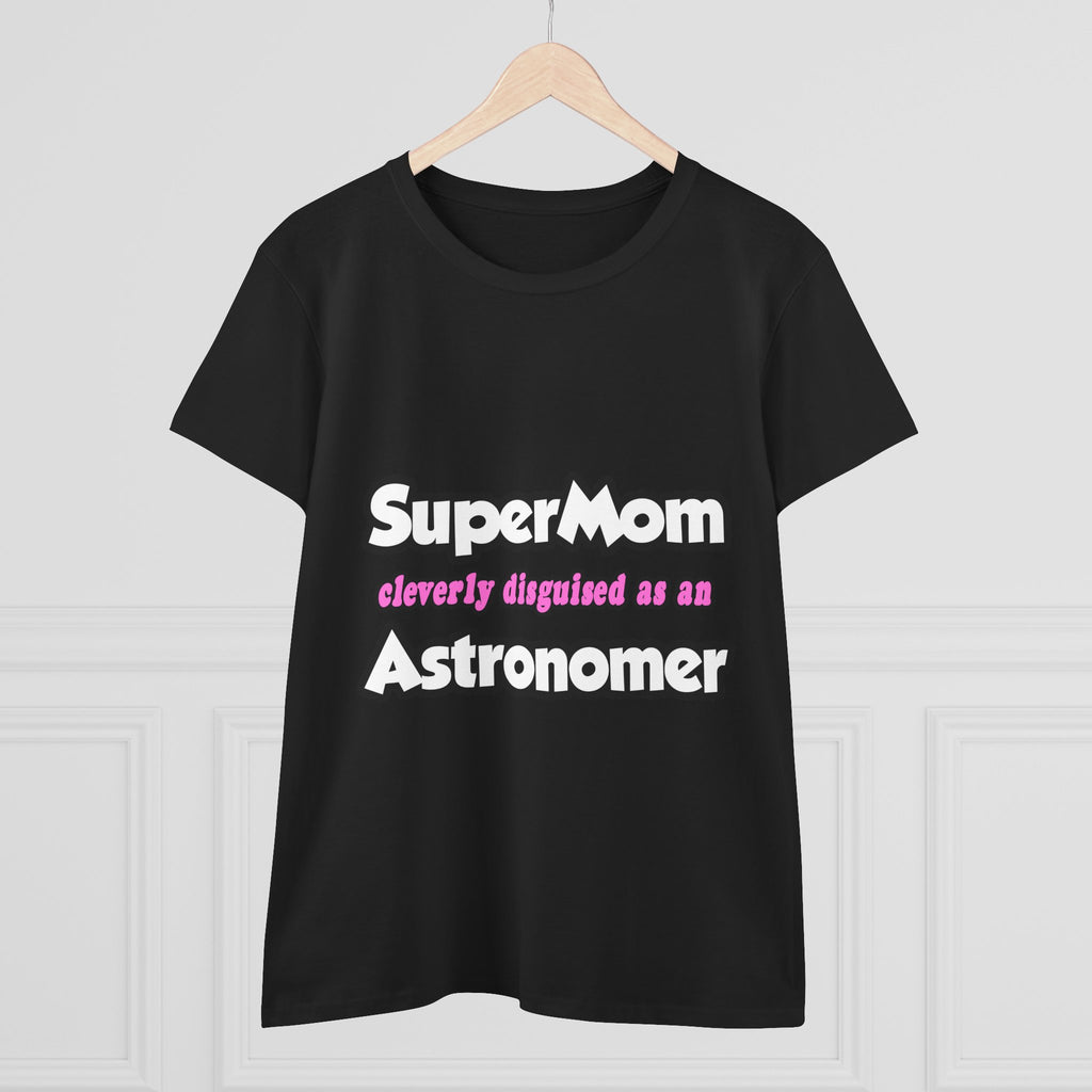 SuperMom...Astronomer - Women's Midweight Cotton Tee