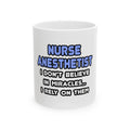 Miracles and Nurse Anesthetists - Ceramic Mug, (11oz, 15oz)