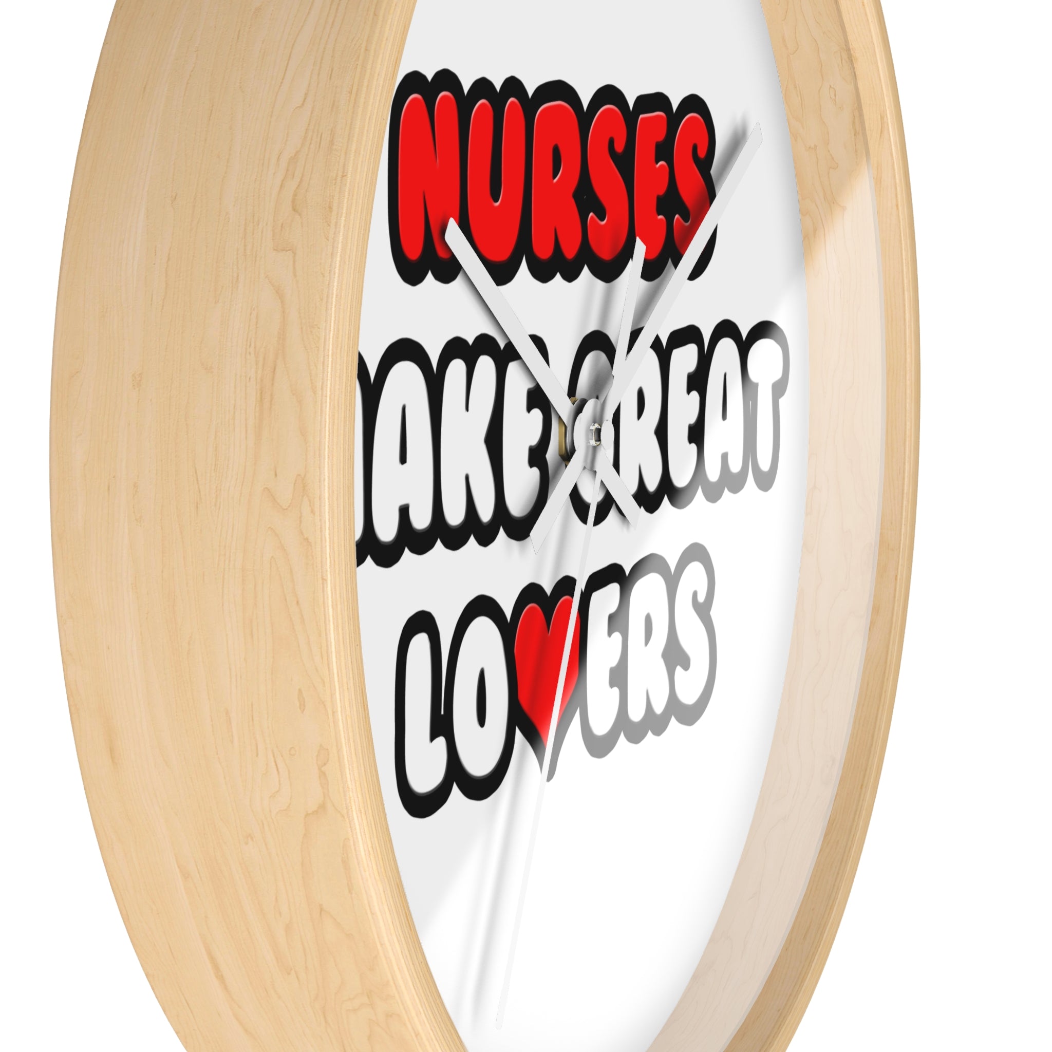 Nurses Make Great Lovers - Wall Clock