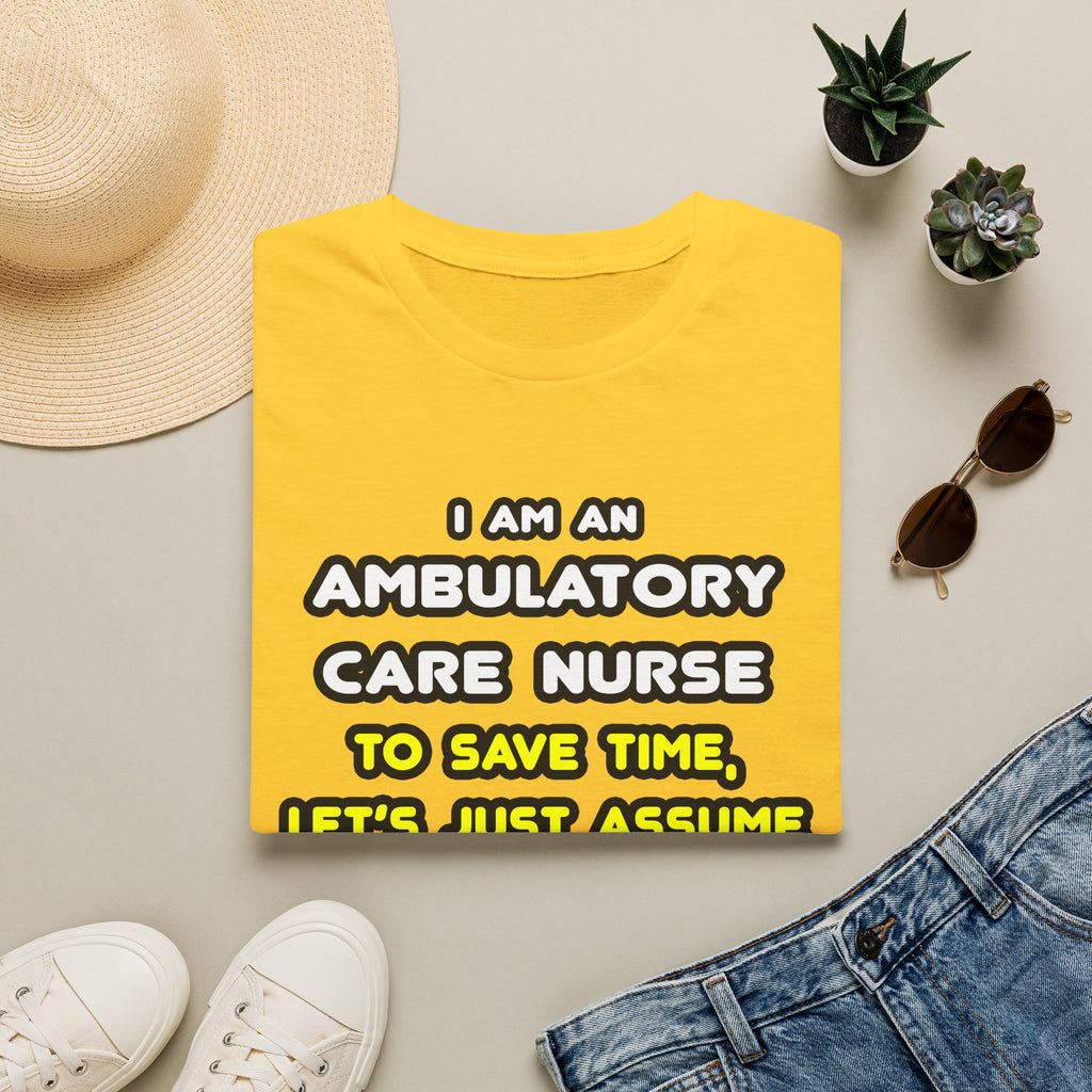 Funny Ambulatory Care Nurse T Shirts and Gifts - Unisex Softstyle T-Shirt