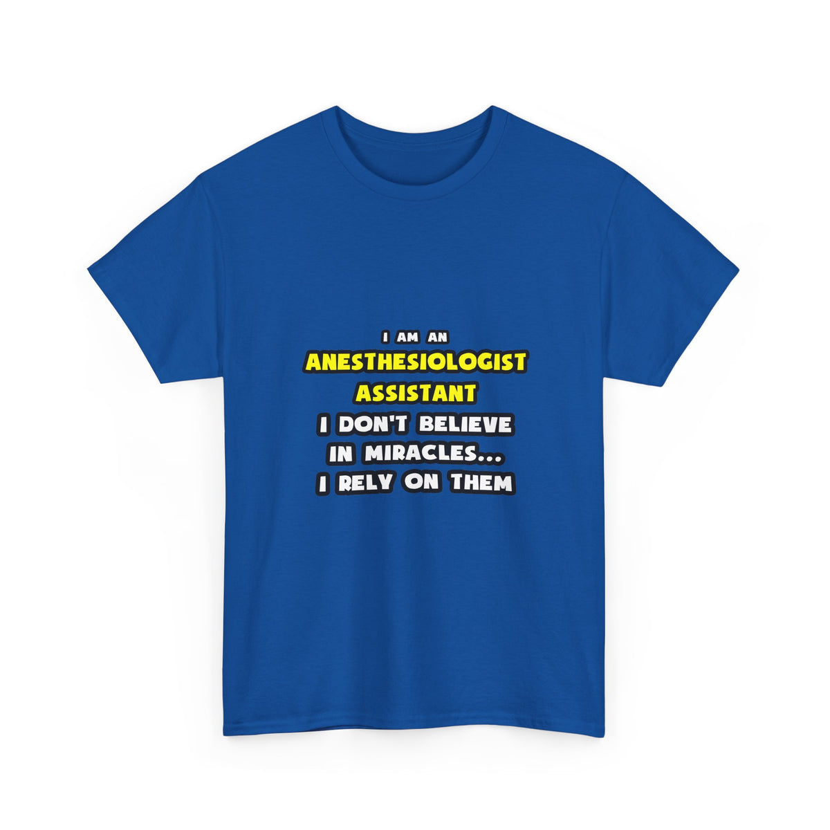 Miracles and Anesthesiologist Assts ... Funny - Unisex Heavy Cotton Tee