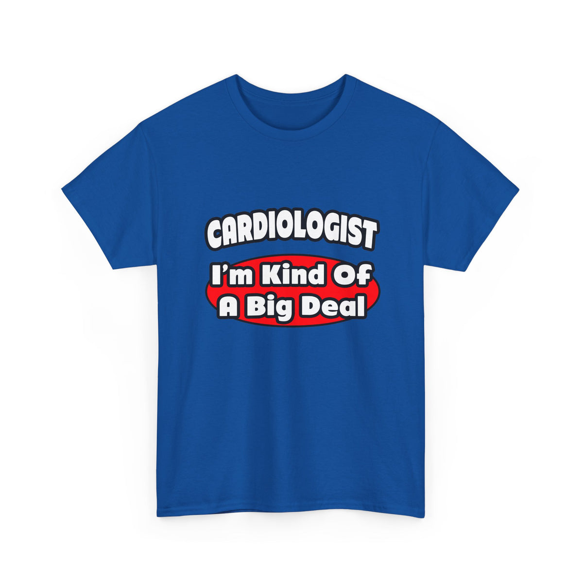 Cardiologist...Big Deal (2) - Unisex Heavy Cotton Tee