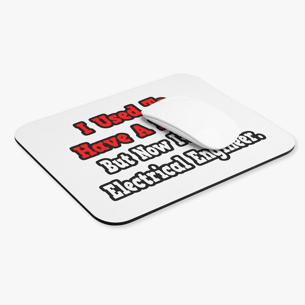 I Used to Have a Life...Electrical Engineer - Mouse Pad (Rectangle)