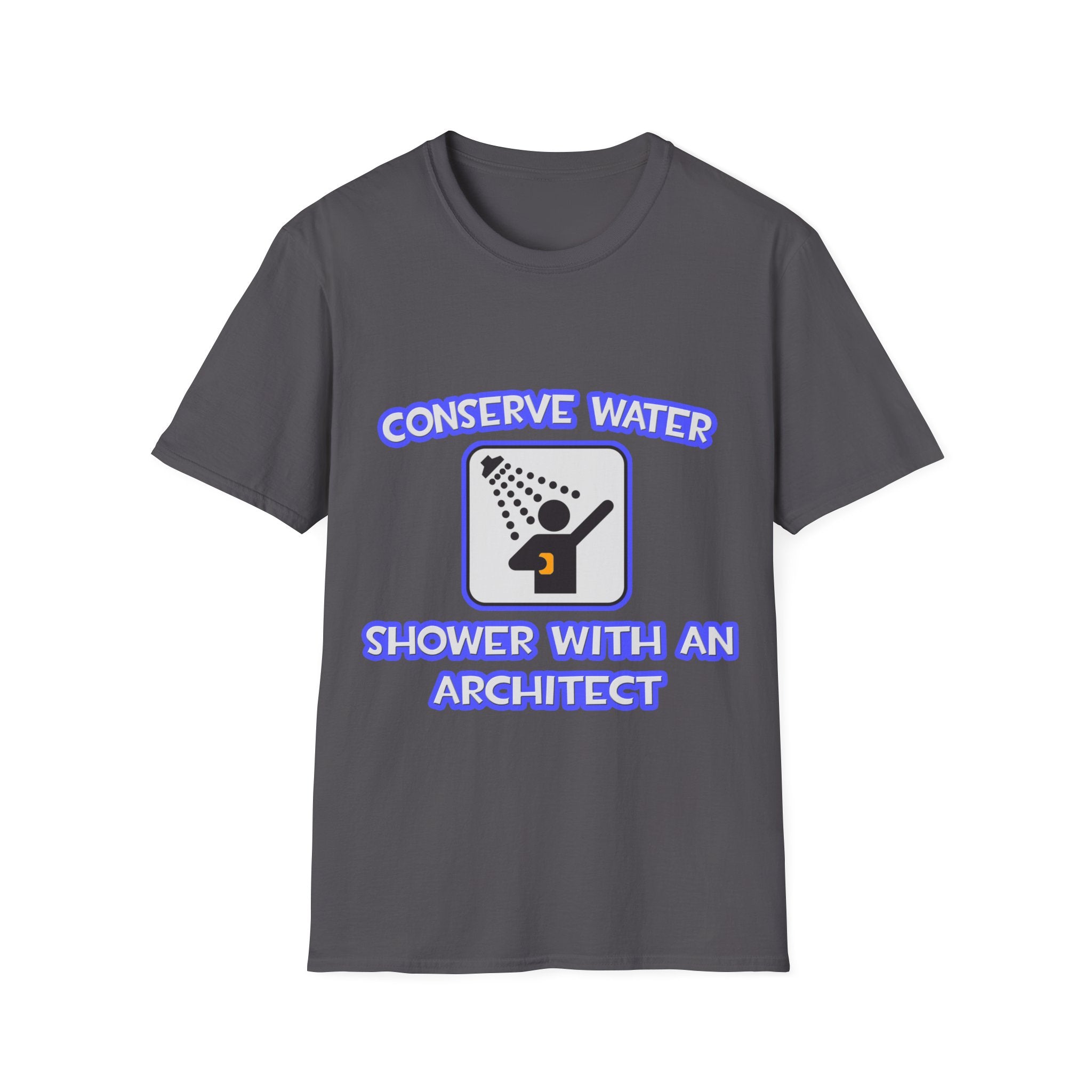 Conserve Water .. Shower With an Architect - Unisex Softstyle T-Shirt