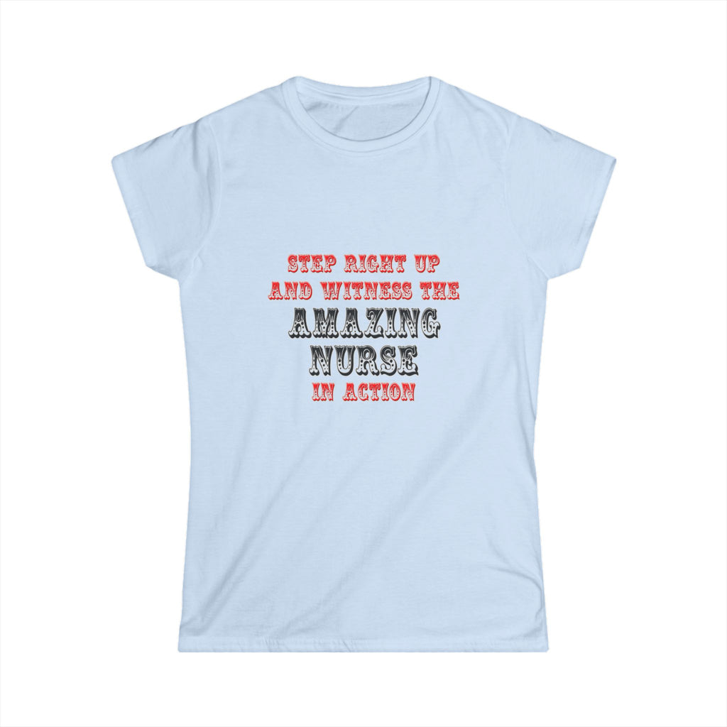 Amazing Nurse In Action - Women's Softstyle Tee
