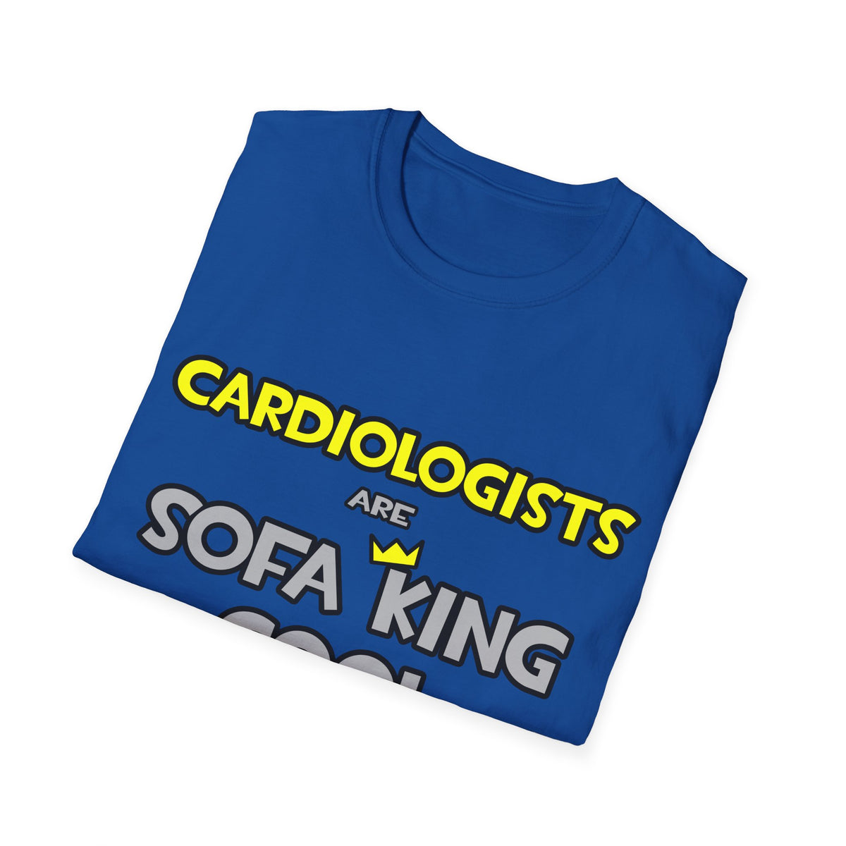 Cardiologists Are Sofa King Cool - Unisex Softstyle T-Shirt