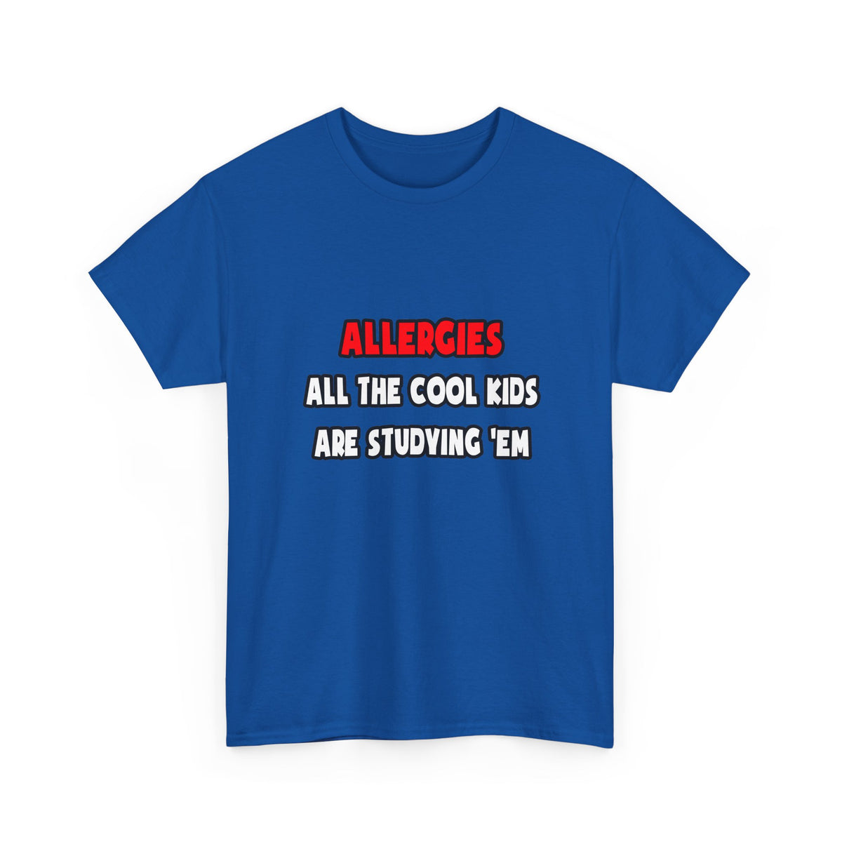 Funny Allergist Shirts and Gifts - Unisex Heavy Cotton Tee