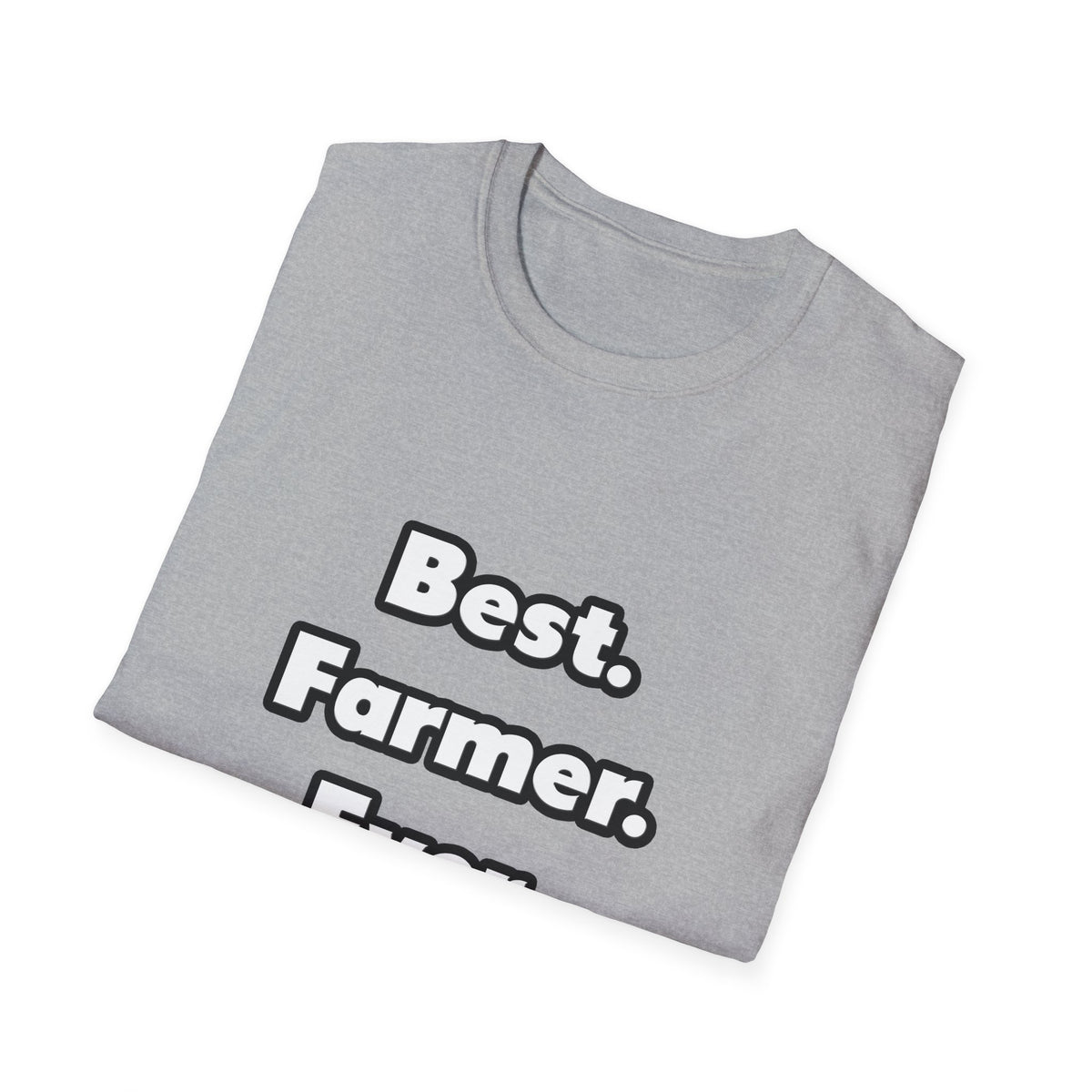 Best. Farmer. Ever - Unisex Softstyle T-Shirt