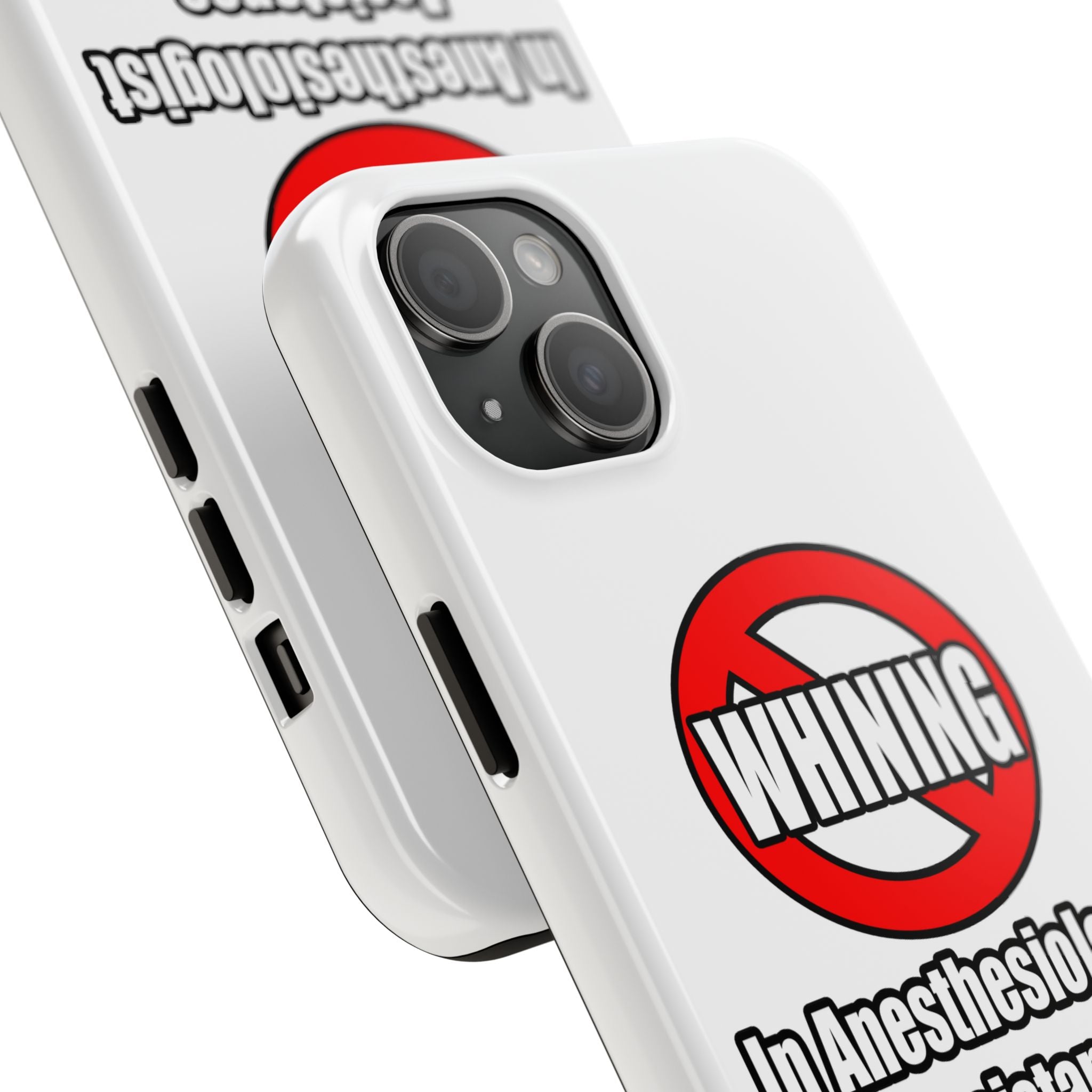 No Whining In Anesthesiologist Assistance - Tough Phone Cases
