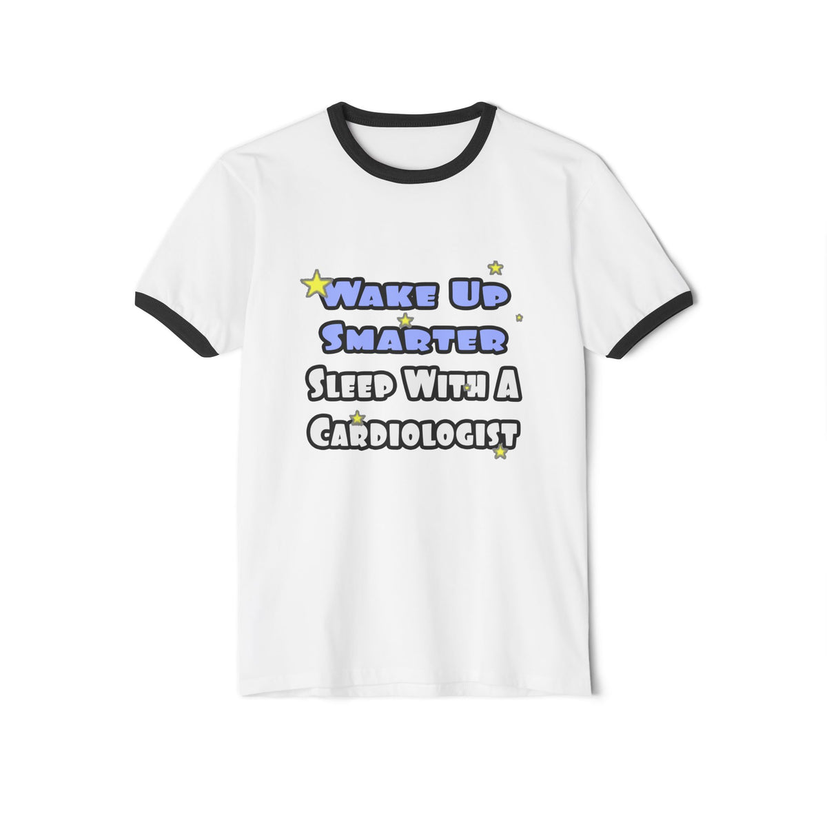Wake Up Smarter...Sleep With a Cardiologist - Unisex Cotton Ringer T-Shirt