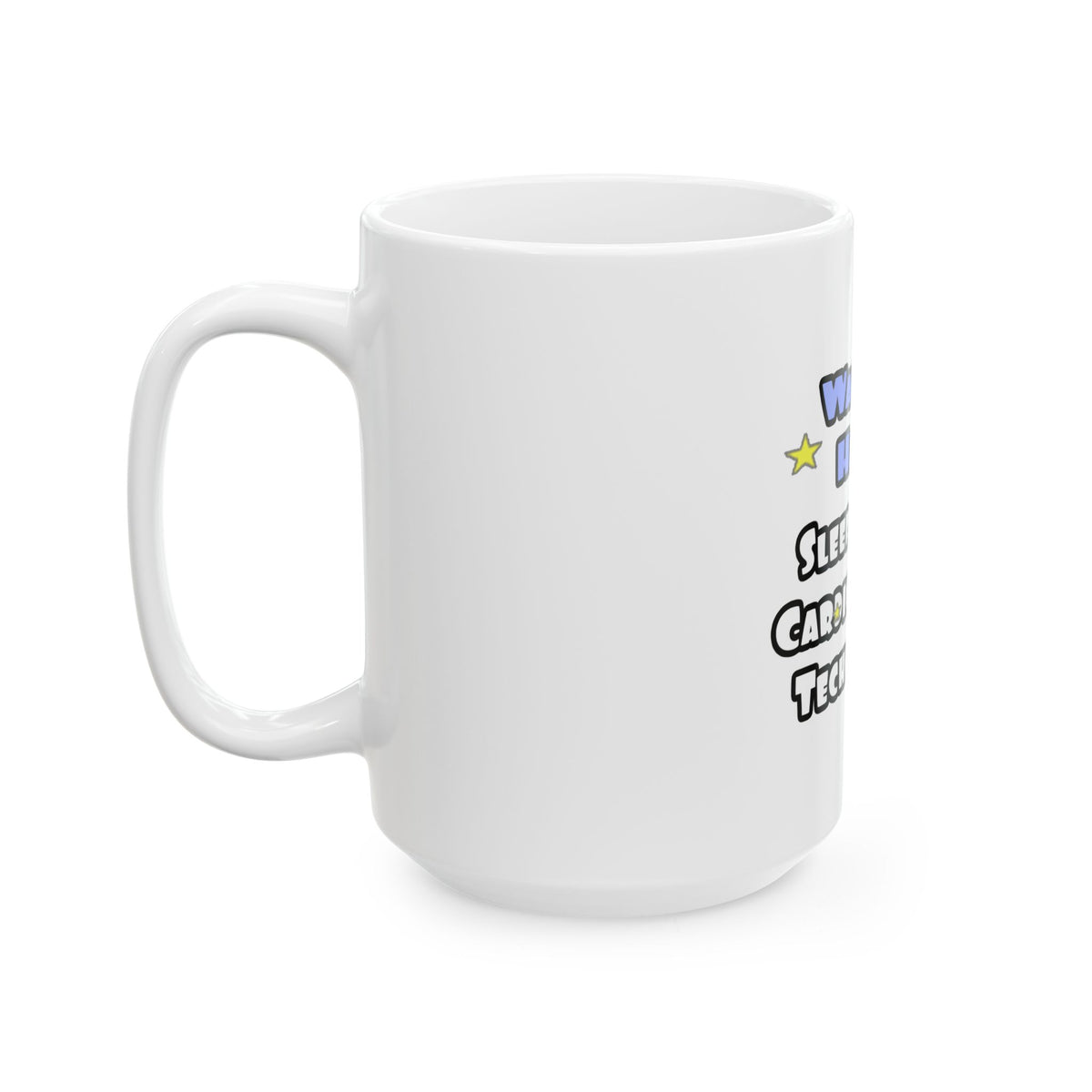 Wake Up Happy .. Sleep With Cardiovascular Tech - Ceramic Mug, (11oz, 15oz)