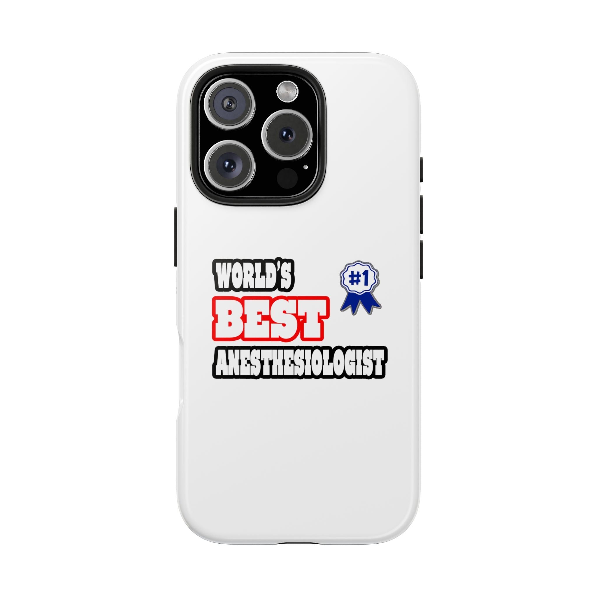 World's Best Anesthesiologist - Tough Phone Cases