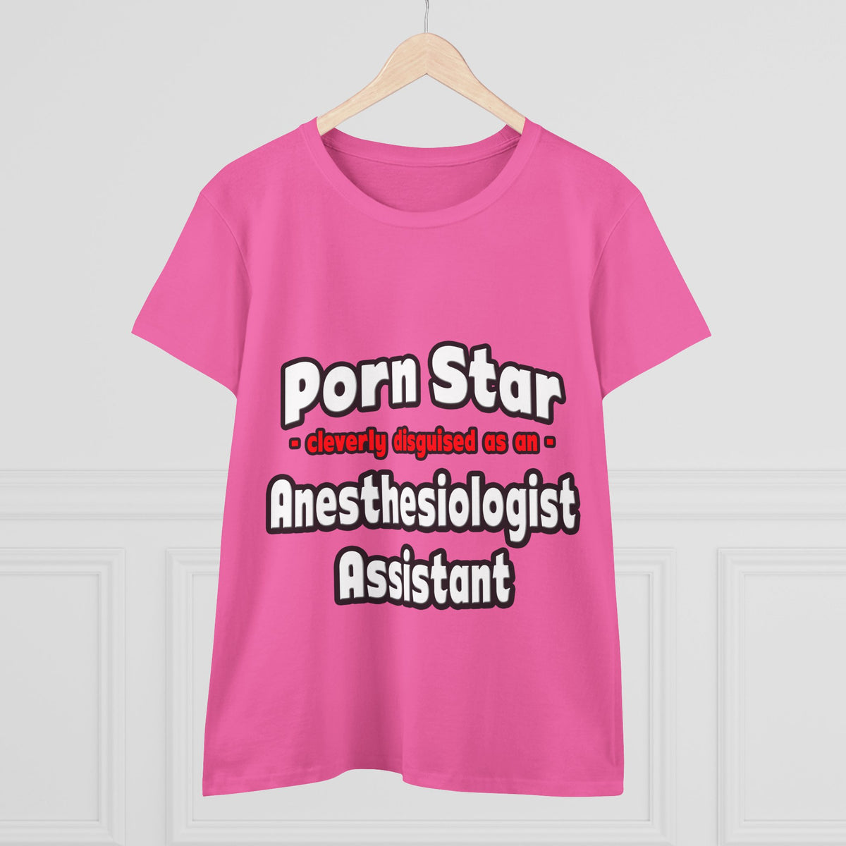 Porn Star .. Anesthesiologist Assistant - Women's Midweight Cotton Tee