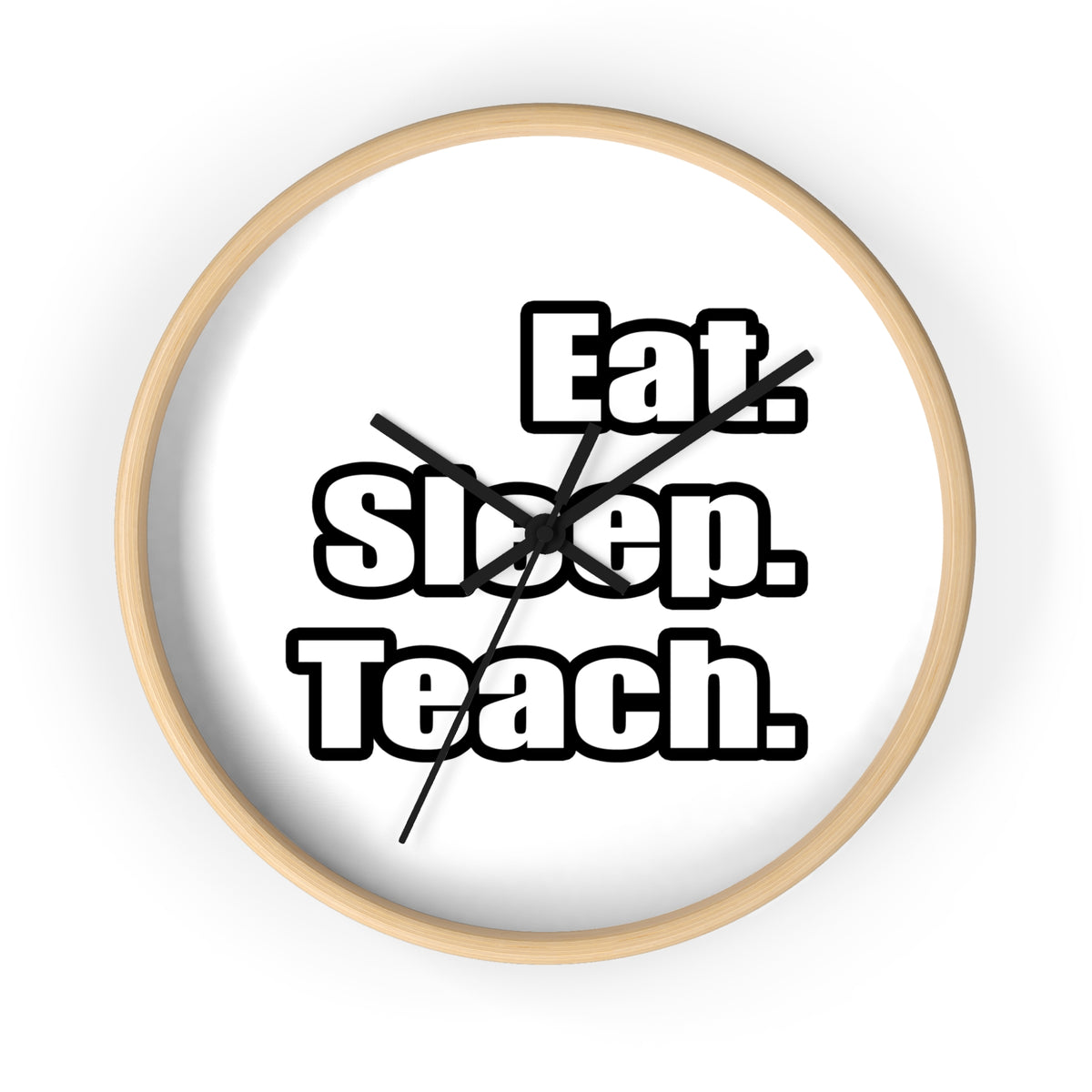 eat sleep teach - Wall Clock