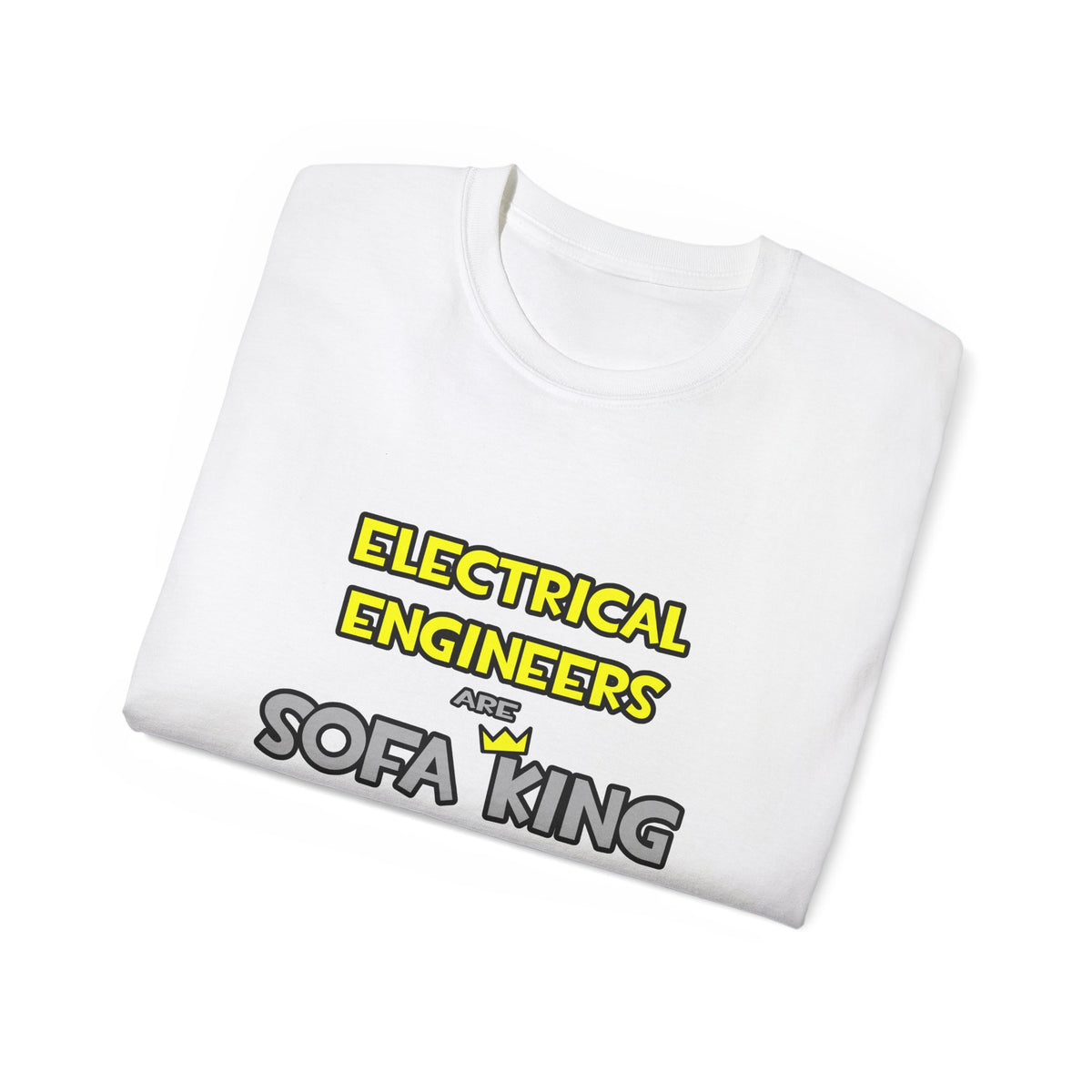 Electrical Engineers Are Sofa King Cool - Unisex Ultra Cotton Tee