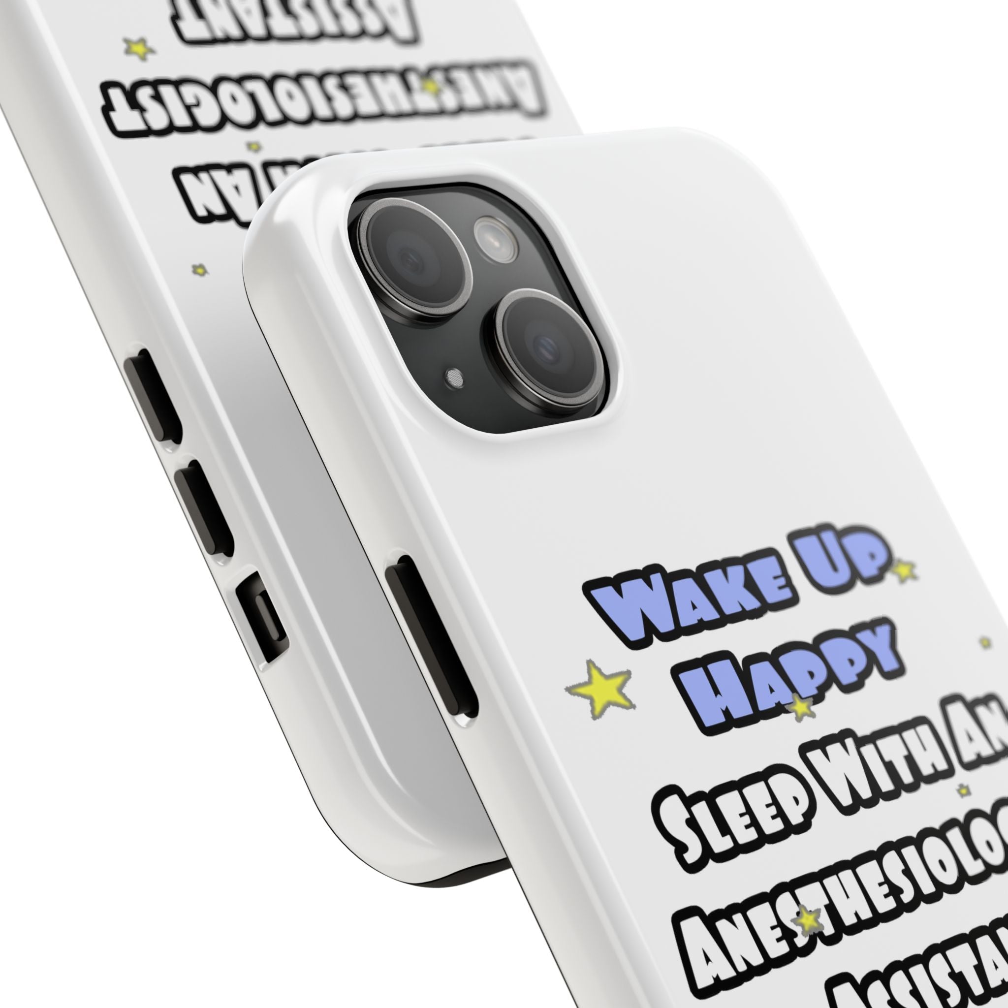 Wake Up Happy .. Sleep With Anesthesiologist Asst - Tough Phone Cases