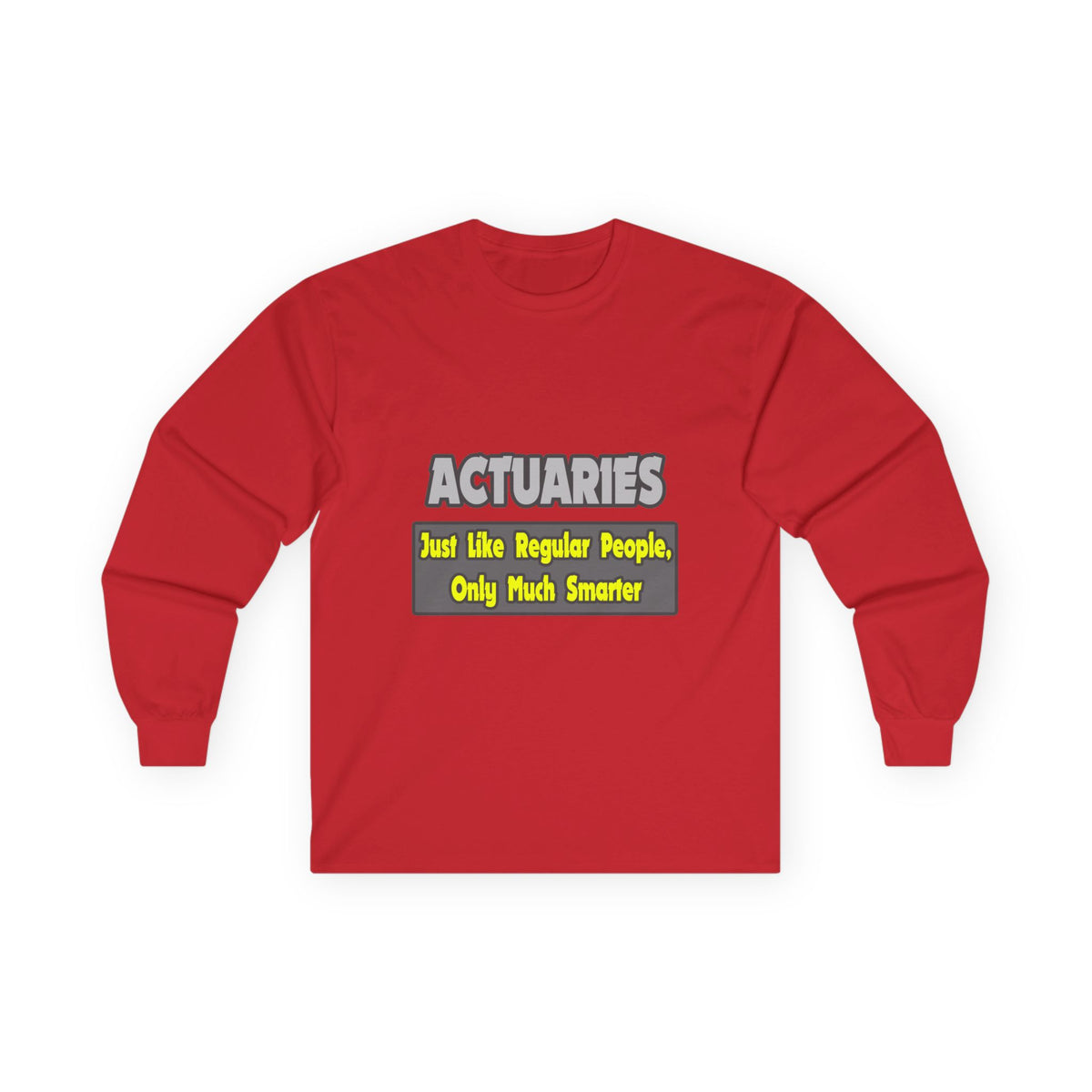 Actuaries...Smarter - Unisex Ultra Cotton Long Sleeve Tee