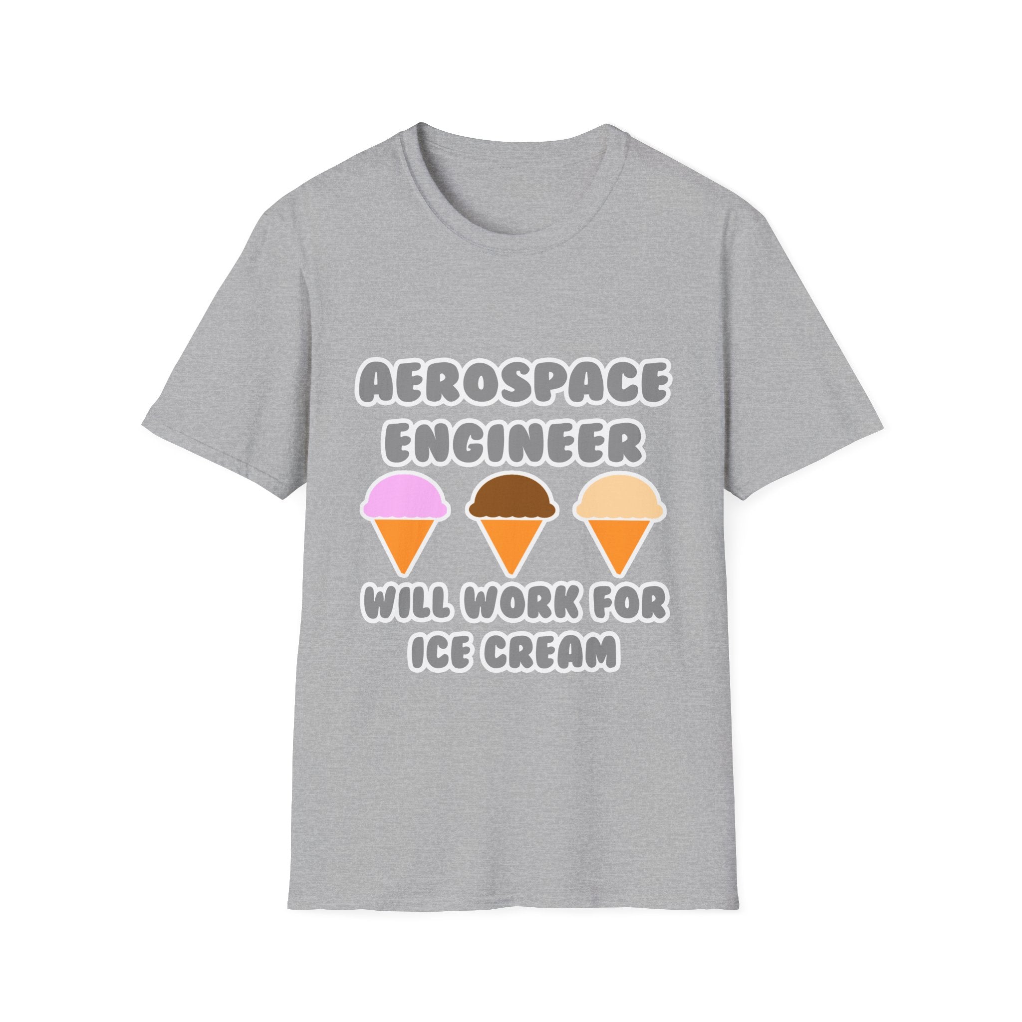 Aerospace Engineer ... Will Work For Ice Cream - Unisex Softstyle T-Shirt