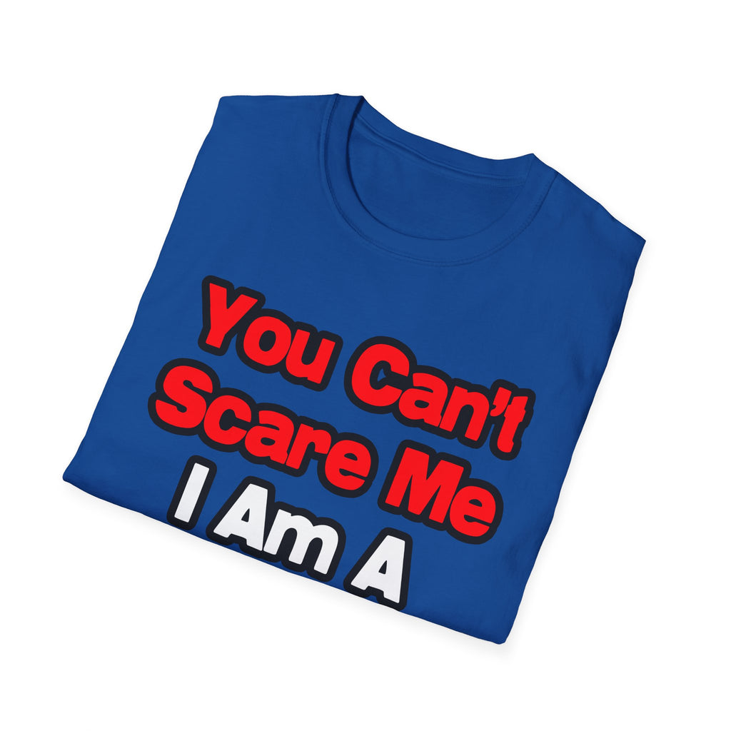 You Can't Scare Me...Cardiologist - Unisex Softstyle T-Shirt